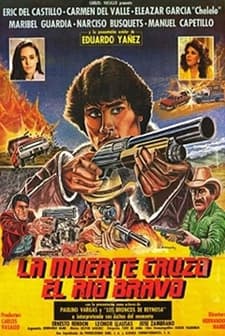 La Muerte Cruzó El Río Bravo (1984) afişi