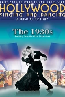 Hollywood Singing And Dancing: A Musical History - The 1930s: Dancing Away The Great Depression (2009) afişi