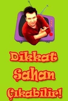 Dikkat Şahan Çıkabilir (2005) afişi