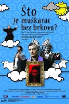 Sto Je Muskarac Bez Brkova? (2005) afişi