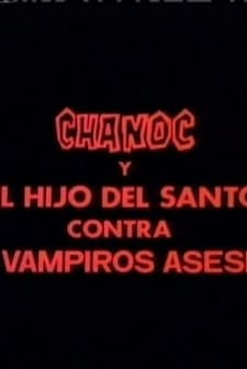 Chanoc Y El Hijo Del Santo Contra Los Vampiros Asesinos (1981) afişi