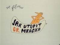 Jak Utopit Doktora Mrácka Aneb Konec Vodniku V Cechách (1974) afişi