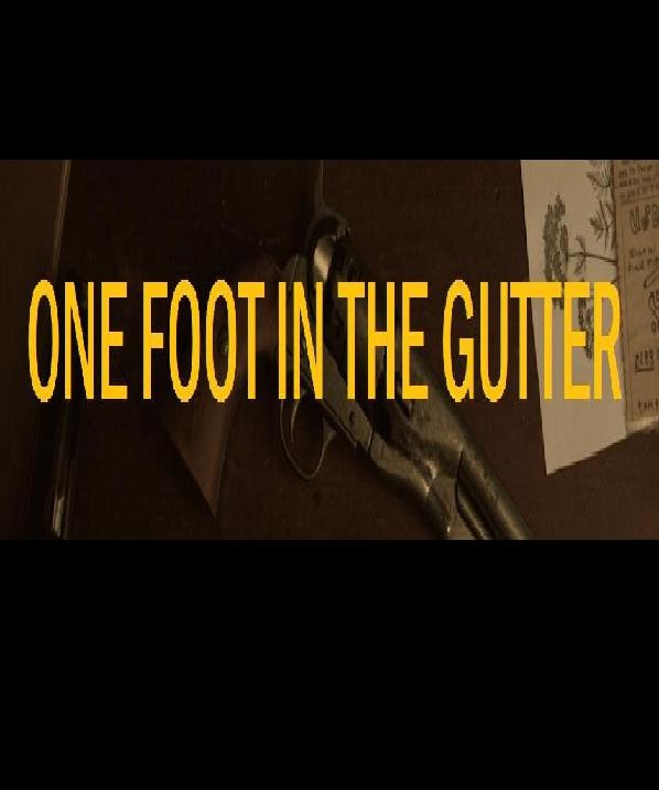 One Foot In The Gutter (2011) afişi
