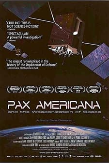 Pax Americana And The Weaponization Of Space (2009) afişi