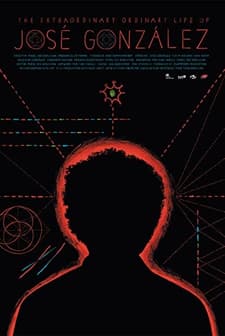 The Extraordinary Ordinary Life Of José González (2010) afişi