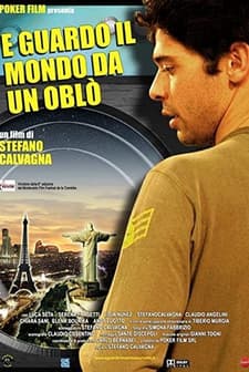 E Guardo Il Mondo Da Un Oblò (2007) afişi