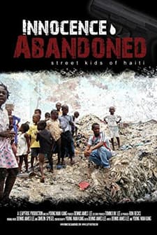 Innocence Abandoned: Street Kids Of Haiti (2013) afişi