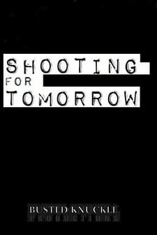 Shooting For Tomorrow (2011) afişi