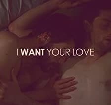 I Want Your Love (2010) afişi