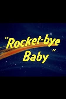 Rocket-bye Baby (1956) afişi