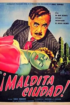 Maldita Ciudad (un Drama Cómico) (1954) afişi