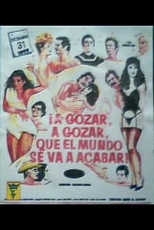 A Gozar, A Gozar, Que El Mundo Se Va Acabar (1990) afişi