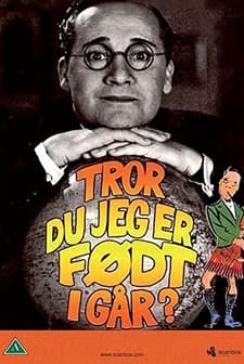 Tror Du Jeg Er Født I Gaar! (1941) afişi
