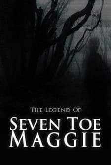 The Legend of Seven Toe Maggie afişi