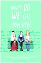 Where Do We Go From Here afişi