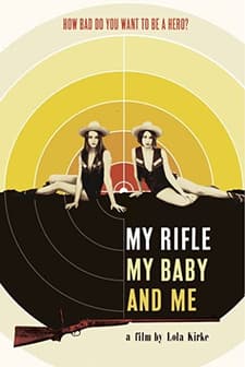 My Rifle, My Baby, and Me (2012) afişi
