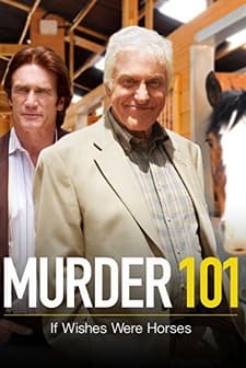 Murder 101: If Wishes Were Horses (2007) afişi