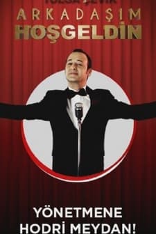 Arkadaşım Hoşgeldin afişi