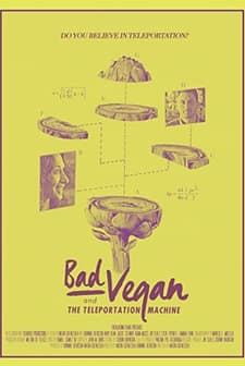 Bad Vegan and the Teleportation Machine (2016) afişi
