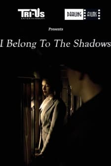 I Belong to the Shadows  (2016) afişi