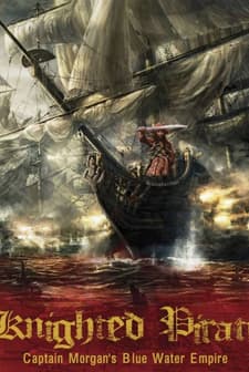 Knighted Pirate: Captain Morgan's Blue Water Empire  (2018) afişi