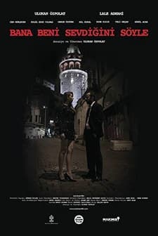 Bana Beni Sevdiğini Söyle (2017) afişi
