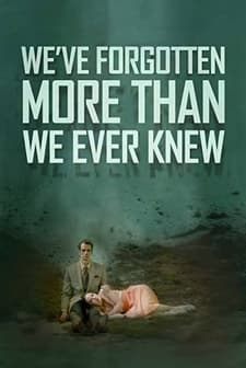 We've Forgotten More Than We Ever Knew (2016) afişi