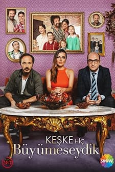 Keşke Hiç Büyümeseydik (2018) afişi