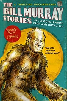 The Bill Murray Stories: Life Lessons Learned from a Mythical Man (2018) afişi