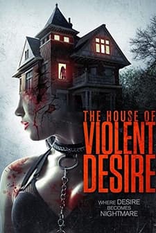 The House of Violent Desire (2018) afişi