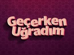 Geçerken Uğradım Fotoğrafı