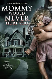 Mommy Would Never Hurt You (2019) afişi