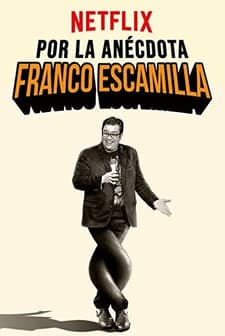 Franco Escamilla: Por la anécdota (2018) afişi