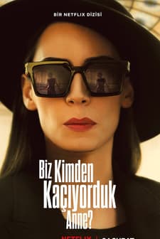 Biz Kimden Kaçıyorduk Anne? (2023) afişi