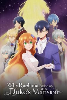 Why Raeliana Ended Up at the Duke's Mansion (2023) afişi