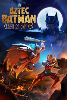 Batman Azteca: Choque De Imperios (2025) afişi
