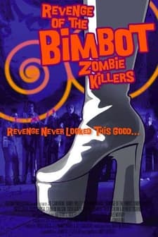 Revenge Of The Bimbot Zombie Killers (2014) afişi