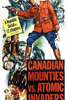 Canadian Mounties Vs. Atomic Invaders (1953) afişi