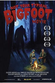 Not Your Typical Bigfoot Movie (2008) afişi