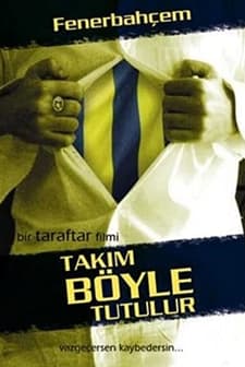 Takım Böyle Tutulur: Vazgeçersen Kaybedersin (2005) afişi
