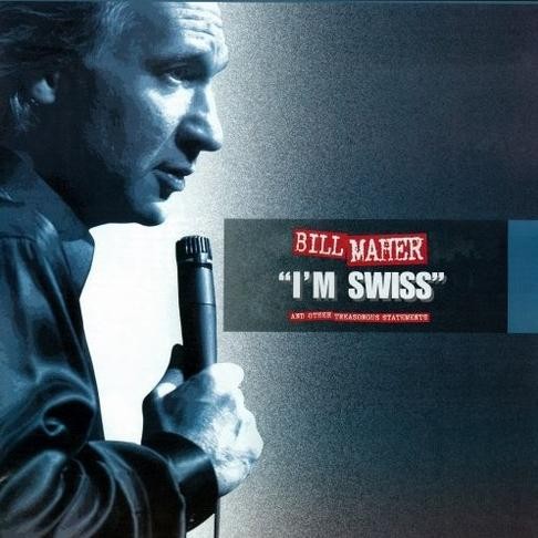 Bill Maher: I'm Swiss fotoğrafı