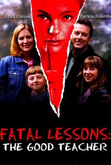 Fatal Lessons: The Good Teacher (2004) afişi