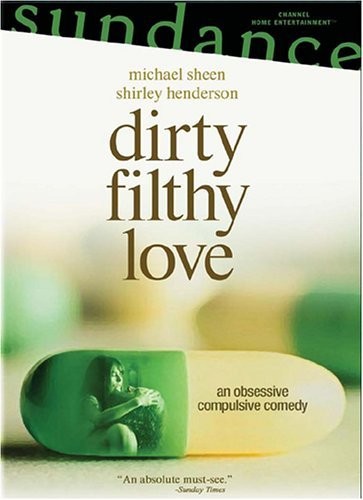 Dirty Filthy Love (2004) afişi