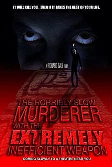 The Horribly Slow Murderer With The Extremely ınefficient Weapon (2008) afişi