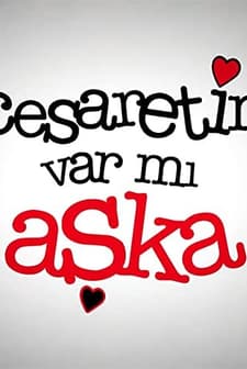 Cesaretin Var Mı Aşka ? (2008) afişi