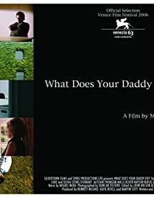 What Does Your Daddy Do? (2006) afişi