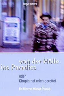 Von Der Hölle Ins Paradies Oder Chopin Hat Mich Gerettet (2005) afişi