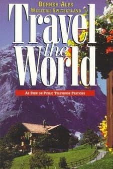 Travel The World: Switzerland - Berner Alps, Western Switzerland (1997) afişi