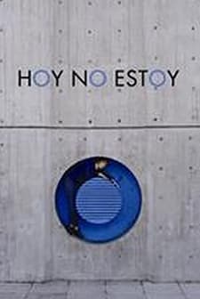 Hoy No Estoy (2007) afişi