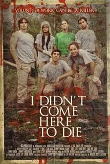I Didn't Come Here To Die (2010) afişi